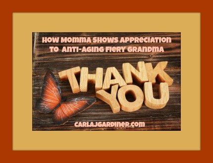 How Momma Shows Appreciation to Anti-Aging Fiery Grandma