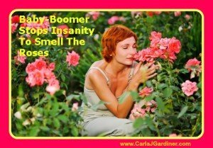 Baby boomer stops insanity to smell the roses