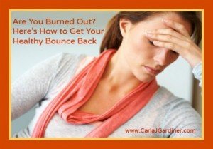 Are You Burned Out? Here's How to Get Your Healthy Bounce Back