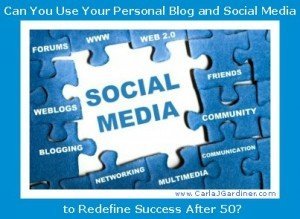 Can You Use Your Personal Blog and Social Media to Redefine Success After 50?