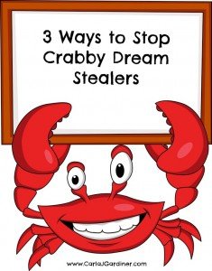 3 Ways to Stop Crabby Dream Stealers