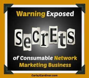 Warning Exposed Secrets of Consumable Network Marketing Business