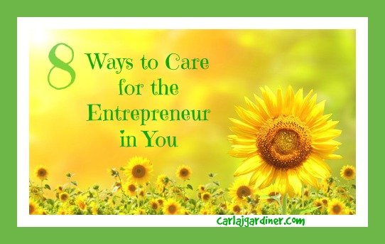 8 Ways to Care for the Entrepreneur in You