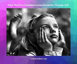 What The Fiery Grandma Learned From Her Teenage Self
